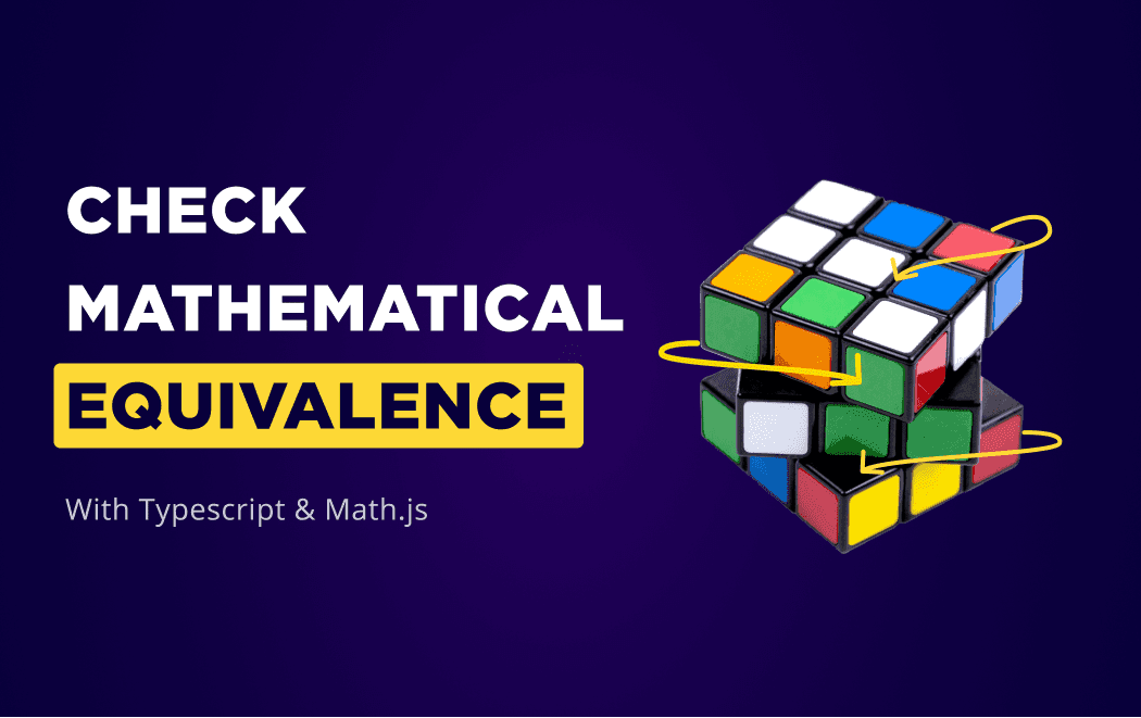 Check mathematical equivalence between two latex expressions using TypeScript & mathjs