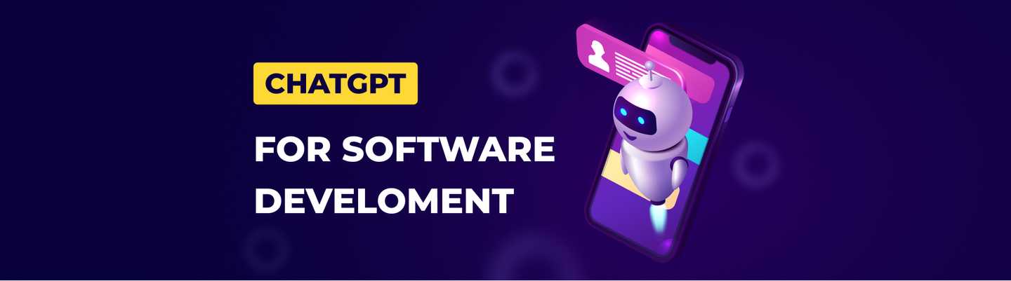 ChatGPT for Software Development