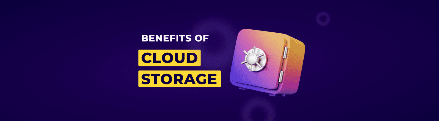 The benefits of cloud storage