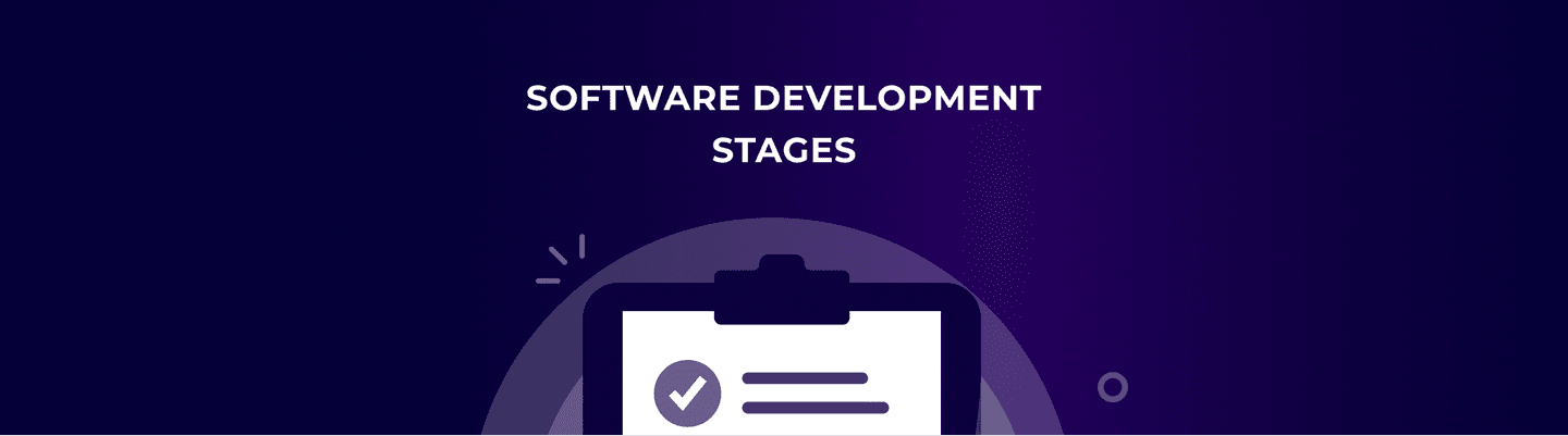 The 7 stages of software development and how to adapt them to your project